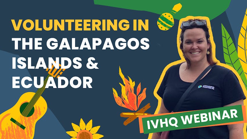 Promotional graphic for an IVHQ webinar on volunteering in the Galápagos Islands and Ecuador. The image features a smiling woman wearing an International Volunteer HQ t-shirt and sunglasses on her head, with a colorful background including illustrated elements like a guitar, fire, and tropical leaves.