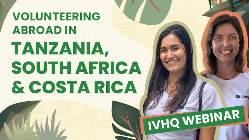 Promotional graphic for an IVHQ webinar on volunteering abroad in Tanzania, South Africa, and Costa Rica. The image features two smiling women wearing International Volunteer HQ t-shirts, with a tropical-themed background and bold green text announcing the webinar.